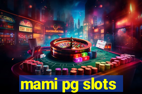 mami pg slots